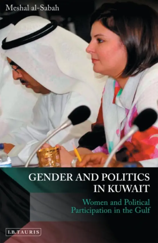 Gender and Politics in Kuwait - Al-Sabah, Meshal