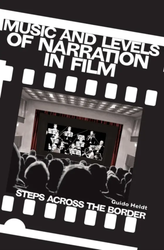 Music and Levels of Narration in Film - Heldt, Guido (University of Bristol, UK)