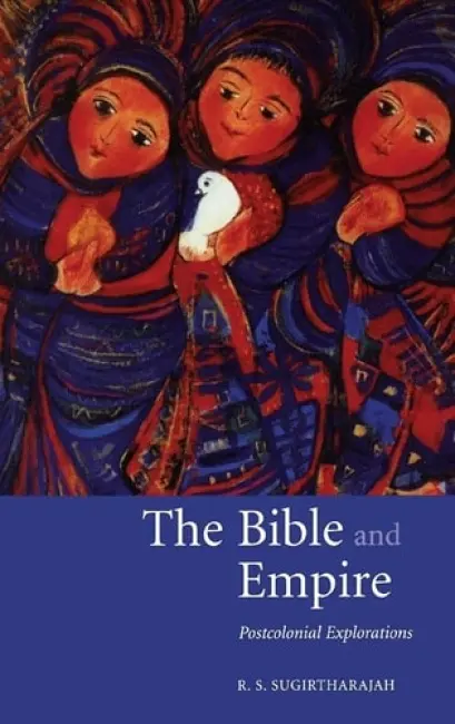 Bible and Empire - Sugirtharajah, R. S. (University of Birmingham)