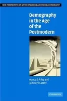 Demography in the Age of the Postmodern - Riley, Nancy E. (Bowdoin College, Maine) a McCarthy, James (University of New Hampshire)