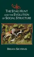 Stag Hunt and the Evolution of Social Structure - Skyrms, Brian (University of California, Irvine)