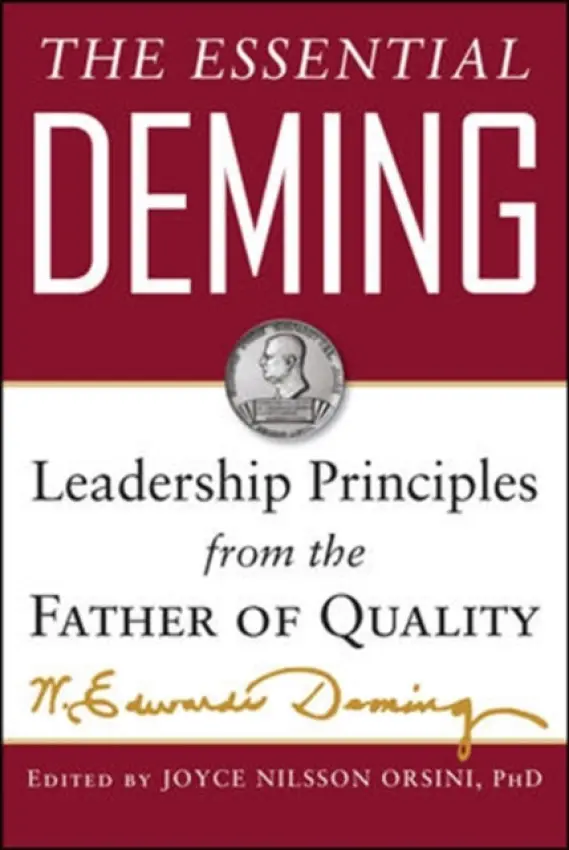 Essential Deming: Leadership Principles from the Father of Quality - Deming, W. Edwards a Orsini, Joyce a Deming Cahill, Diana