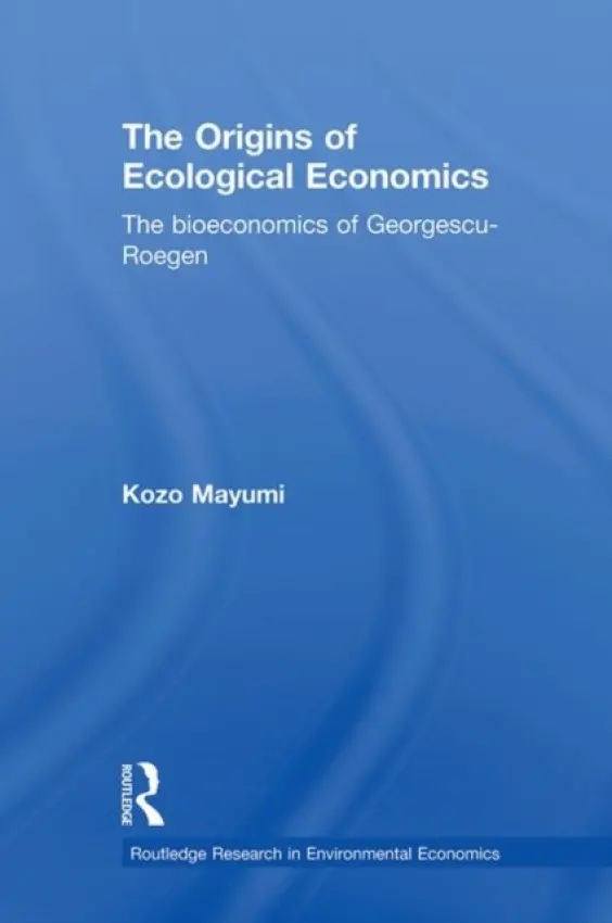 Origins of Ecological Economics - Mayumi, Kozo