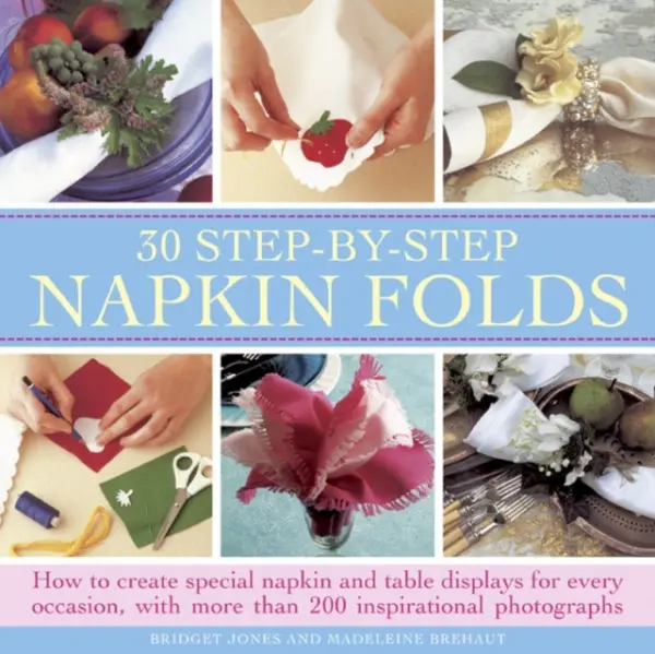 30 Step-by-step Napkin Folds - Jones, Bridget