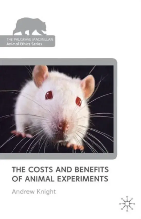 Costs and Benefits of Animal Experiments - Knight, Andrew