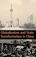 Globalization and State Transformation in China - Zheng, Yongnian (National University of Singapore)