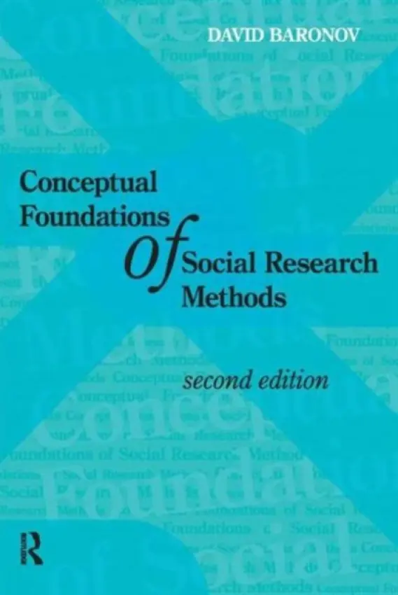 Conceptual Foundations of Social Research Methods - Baronov, David