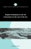 Dispute Settlement in the UN Convention on the Law of the Sea - Klein, Natalie
