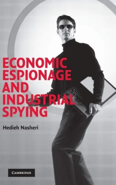 Economic Espionage and Industrial Spying - Nasheri, Hedieh (Kent State University, Ohio)
