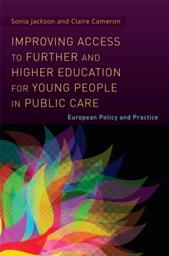Improving Access to Further and Higher Education for Young People in Public Care - Jackson, Sonia a Cameron, Claire