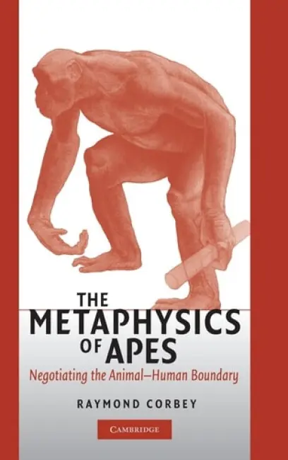 Metaphysics of Apes - Corbey, Raymond H. A. (Universiteit Leiden)