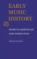 Early Music History: Volume 23