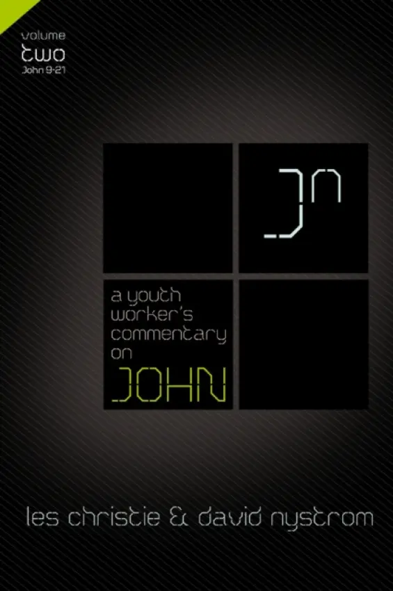Youth Worker's Commentary on John, Vol 2 - Christie, Les a Nystrom, David P.