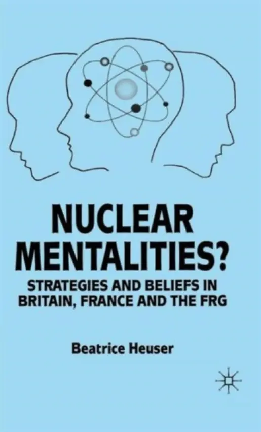 Nuclear Mentalities? - Heuser, B.