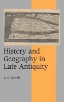 History and Geography in Late Antiquity - Merrills, A. H. (King's College, Cambridge)