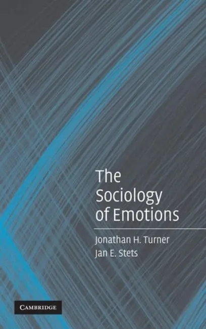 Sociology of Emotions - Turner, Jonathan H. (University of California, Riverside) a Stets, Jan E. (University of California, Riverside)