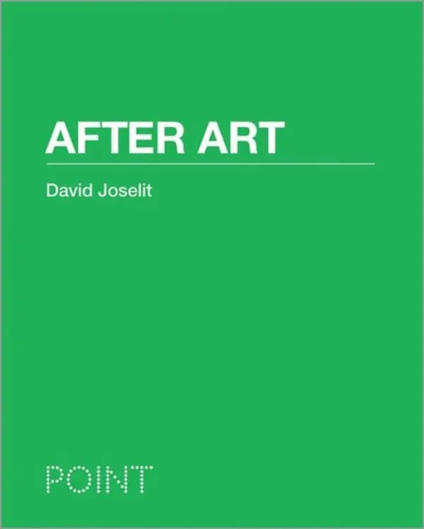 After Art - Joselit, David