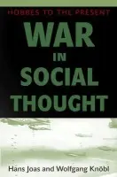War in Social Thought - Joas, Hans a Knobl, Wolfgang