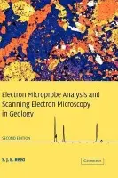 Electron Microprobe Analysis and Scanning Electron Microscopy in Geology - Reed, S. J. B. (University of Cambridge)