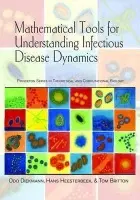 Mathematical Tools for Understanding Infectious Disease Dynamics - Diekmann, Odo a Heesterbeek, Hans a Britton, Tom