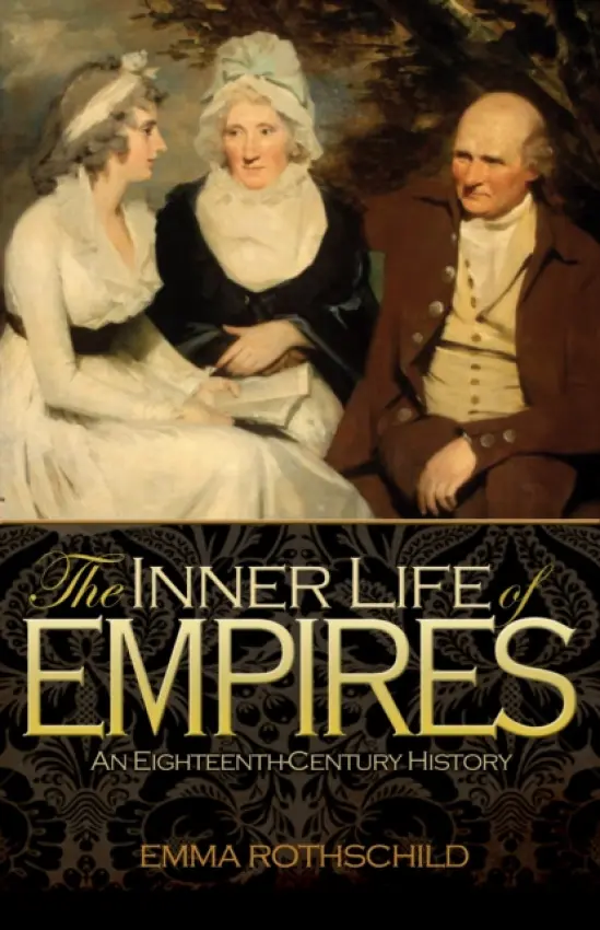 Inner Life of Empires - Rothschild, Emma