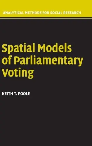 Spatial Models of Parliamentary Voting - Poole, Keith T. (University of California, San Diego)