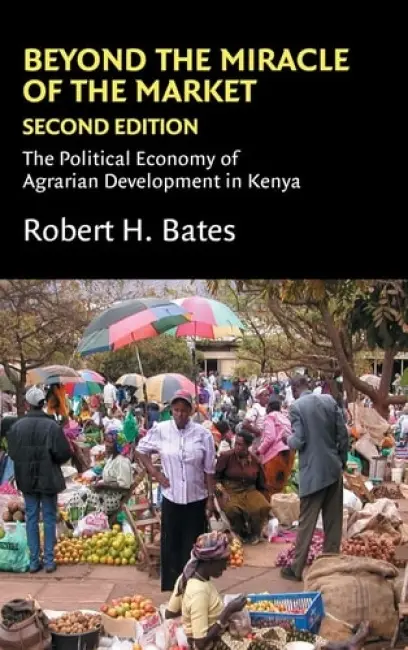 Beyond the Miracle of the Market - Bates, Robert H. (Harvard University, Massachusetts)