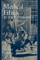 Medical Ethics in the Renaissance - Schleiner, Winfried