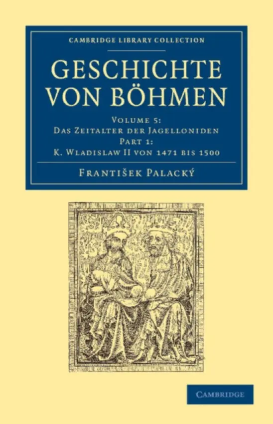 Geschichte von Bohmen - Palacky, Frantisek