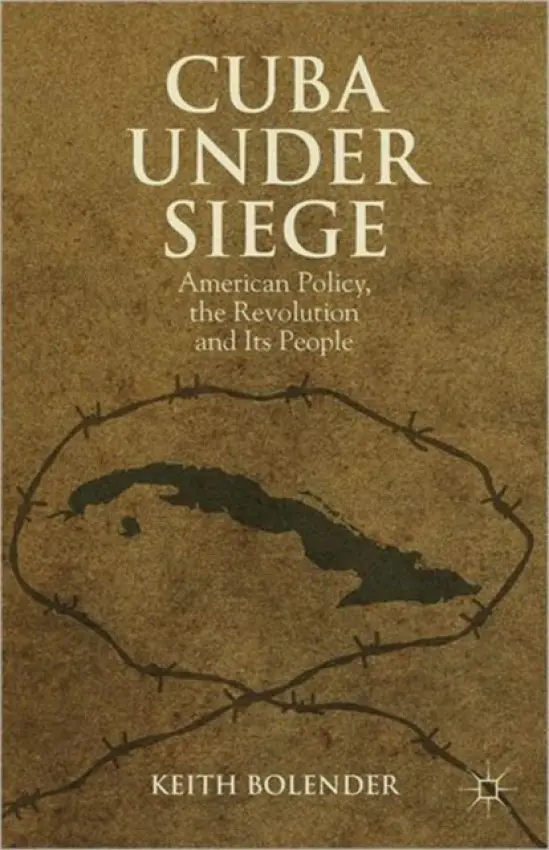 Cuba Under Siege - Bolender, K.