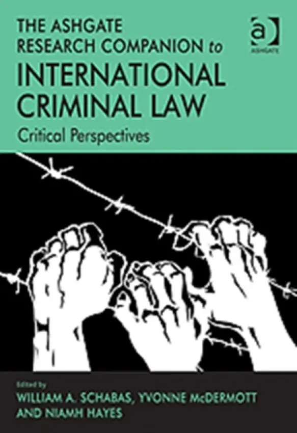 Ashgate Research Companion to International Criminal Law - Mcdermott, Yvonne