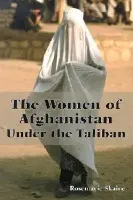 Women of Afghanistan Under the Taliban - Skaine, Rosemarie