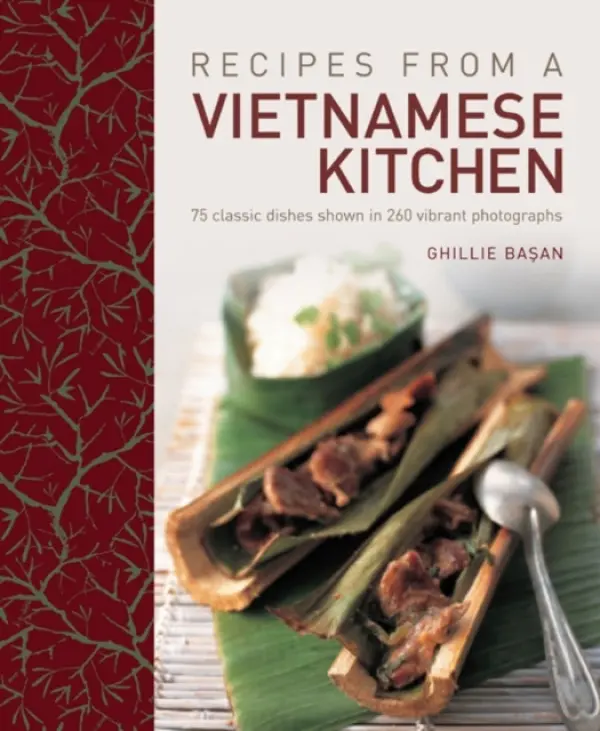 Recipes from a Vietnamese Kitchen - Basan, Ghillie