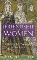 Friendship of Women - Chittister, Joan