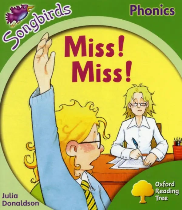 Oxford Reading Tree Songbirds Phonics: Level 2: Miss! Miss! - Donaldson, Julia
