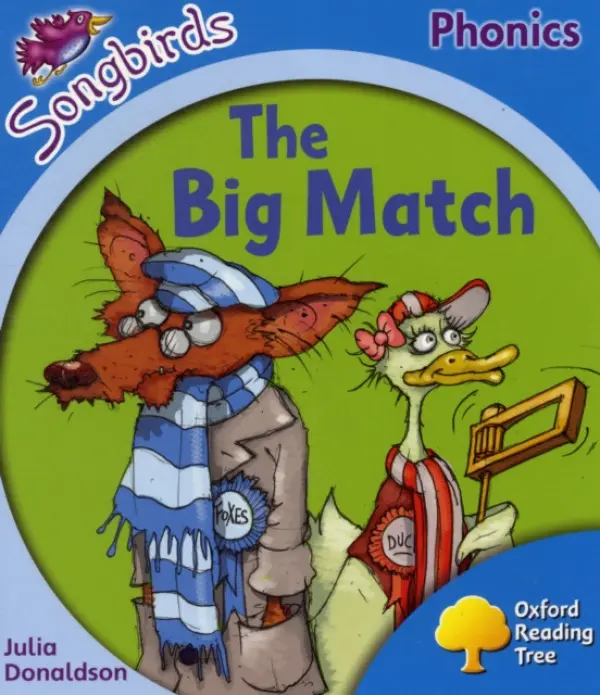 Oxford Reading Tree Songbirds Phonics: Level 3: The Big Match - Donaldson, Julia