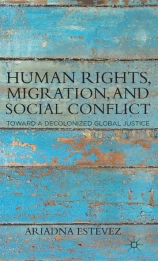 Human Rights, Migration, and Social Conflict - Estevez, Ariadna