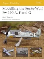 Modelling the Focke-Wulf Fw 190 A, F and G - Coughlin, Geoff