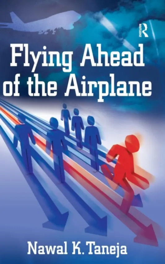 Flying Ahead of the Airplane - Taneja, Nawal K.