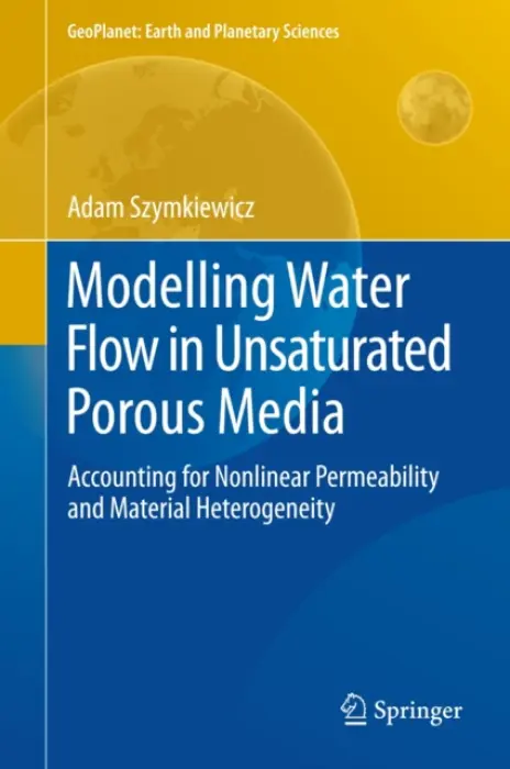 Modelling Water Flow in Unsaturated Porous Media - Szymkiewicz, Adam