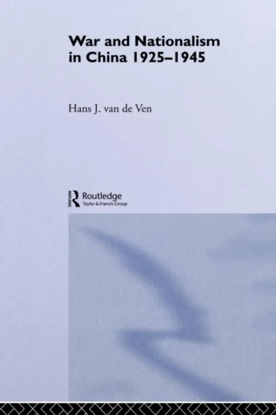 War and Nationalism in China: 1925-1945 - van de Ven, Hans