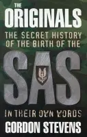 Originals: The Secret History of the Birth of the SAS - Stevens, Gordon
