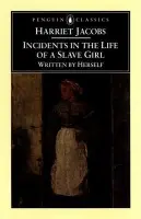 Incidents in the Life of a Slave Girl - Jacobs, Harriet