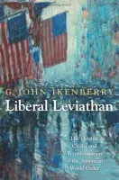 Liberal Leviathan - Ikenberry, G. John