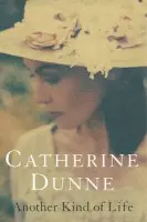 Another Kind of Life - Dunne, Catherine