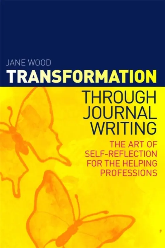 Transformation through Journal Writing - Wood, Jane