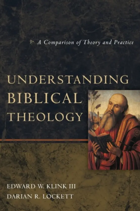 Understanding Biblical Theology - Klink III, Edward W a Lockett, Darian R.