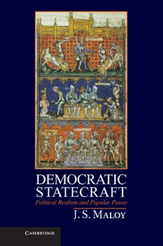 Democratic Statecraft - Maloy, J. S. (Oklahoma State University)