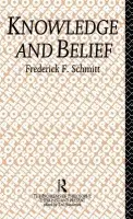 Knowledge and Belief - Schmitt, Frederick F.