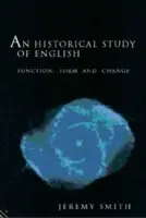 Historical Study of English - Smith, Jeremy
